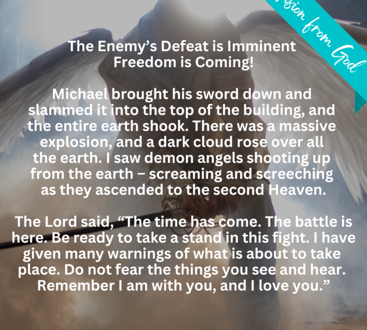 The Enemy’s Defeat is Imminent. Freedom is Coming!