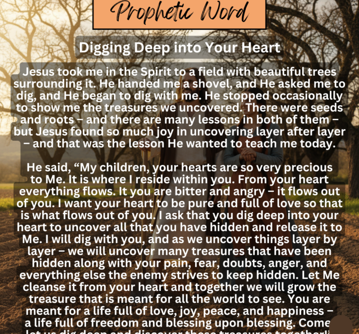 Digging Deep into Your Heart